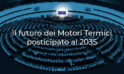 Il futuro dei Motori Termici posticipato al 2035